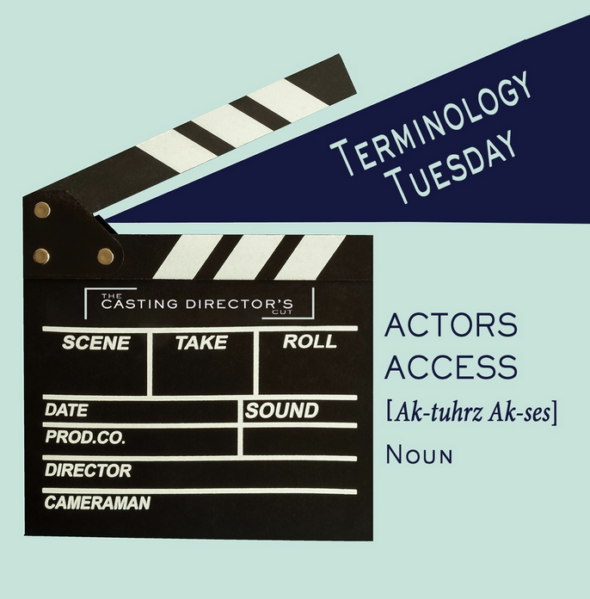 Terminology Tuesday Actors Access The Casting Director S Cut