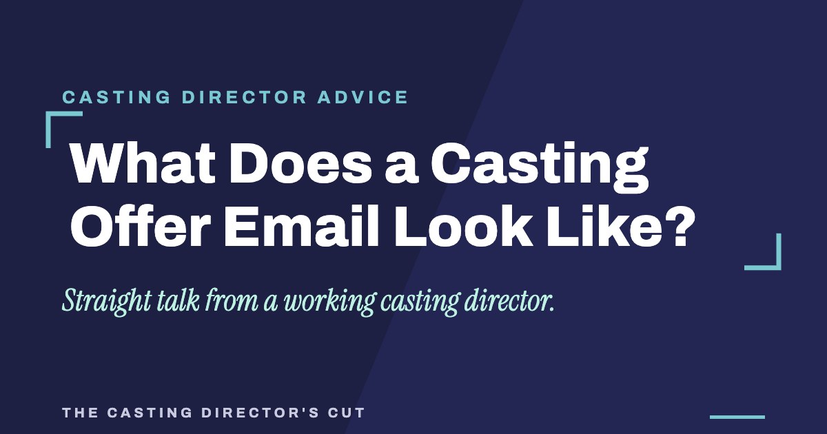 What Does a Casting Offer Email Look Like? | The Casting Director's Cut