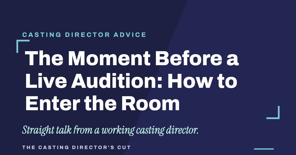 The Moment Before a Live Audition: How to Enter the Room | The Casting Director's Cut