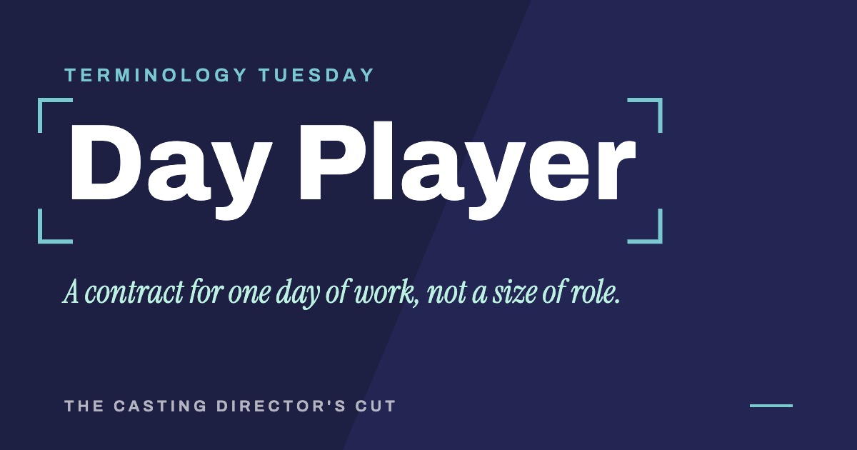 Terminology Tuesday: Day Player. A contract for one day of work, not a size of role.