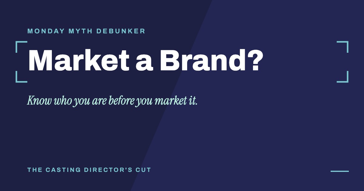 Monday Myth Debunker: Market a Brand?. Know who you are before you market it.
