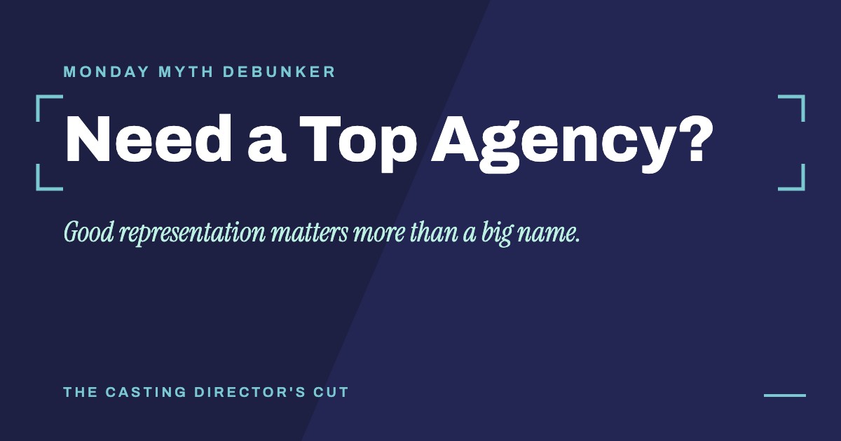 Monday Myth Debunker: Need a Top Agency?. Good representation matters more than a big name.