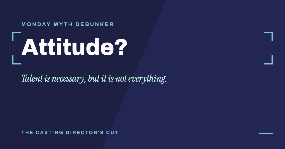 Monday Myth Debunker: Attitude?. Talent is necessary, but it is not everything.