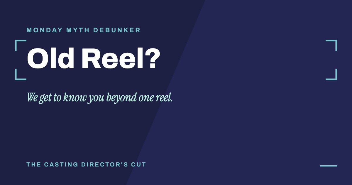 Monday Myth Debunker: Old Reel?. We get to know you beyond one reel.