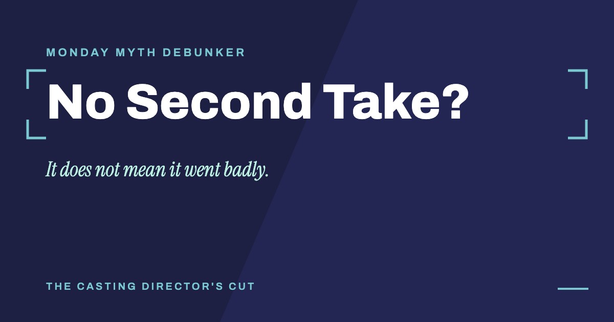 Monday Myth Debunker: No Second Take?. It does not mean it went badly.