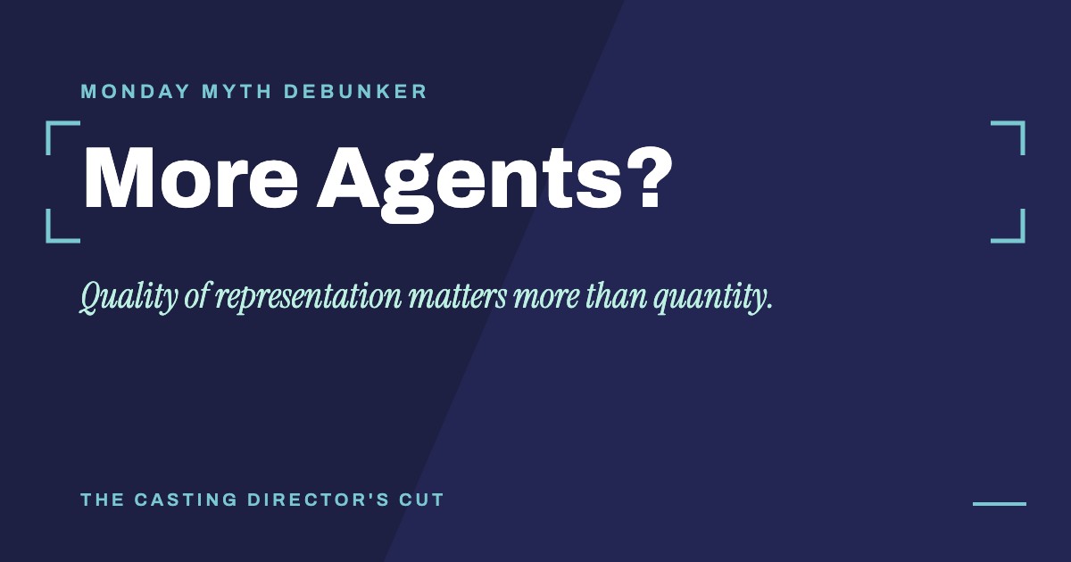 Monday Myth Debunker: More Agents?. Quality of representation matters more than quantity.