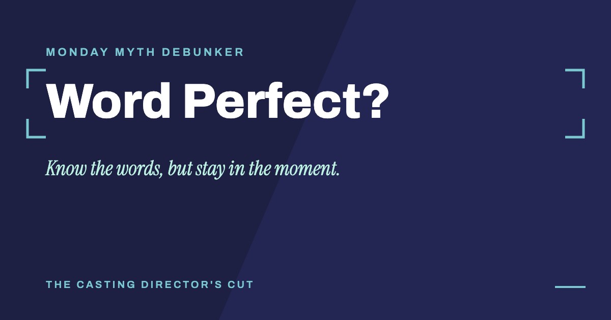Monday Myth Debunker: Word Perfect?. Know the words, but stay in the moment.