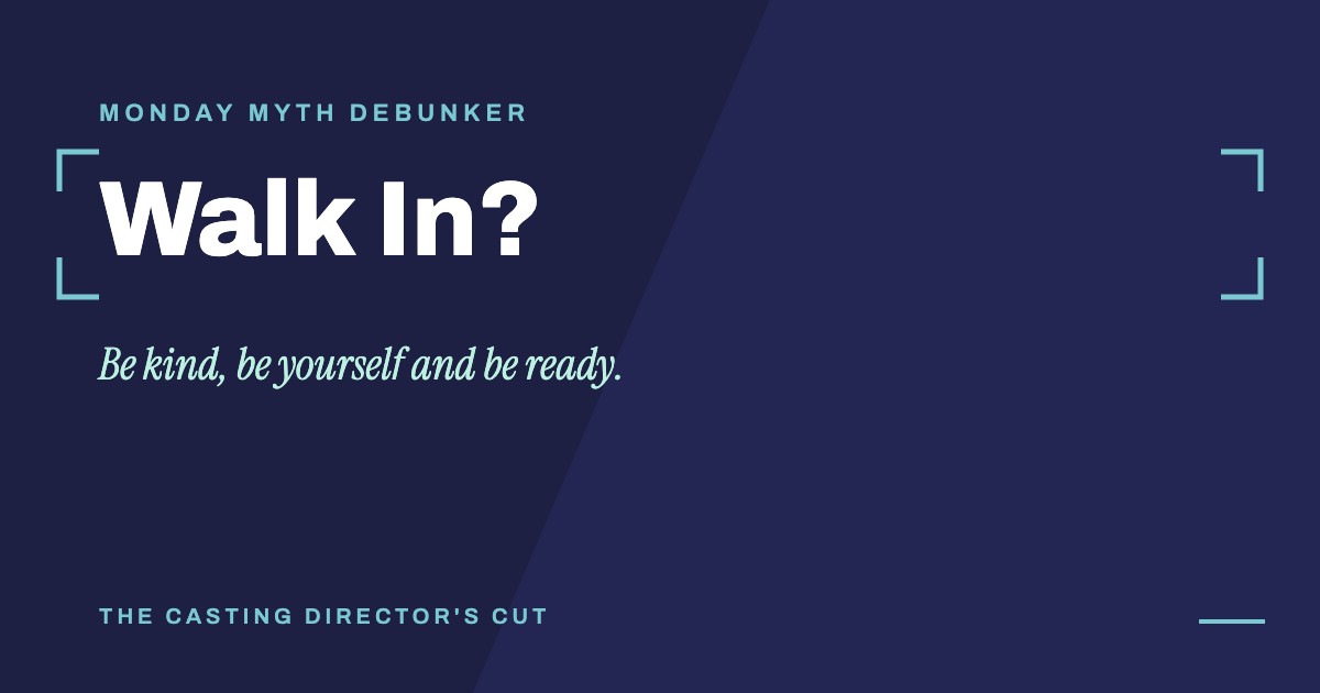 Monday Myth Debunker: Walk In?. Be kind, be yourself and be ready.