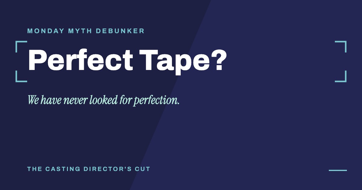 Monday Myth Debunker: Perfect Tape?. We have never looked for perfection.