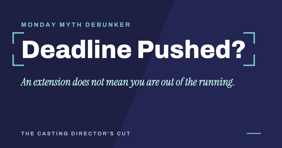 Monday Myth Debunker: Deadline Pushed? An extension does not mean you are out of the running.