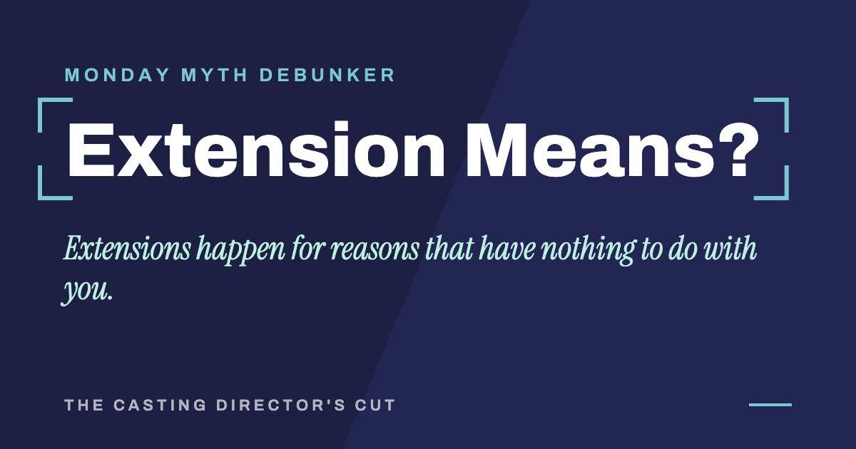 Monday Myth Debunker: Extension Means? Extensions happen for reasons that have nothing to do with you.