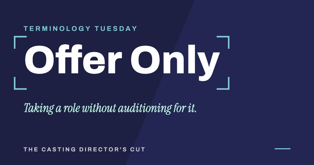 Terminology Tuesday: Offer Only. Taking a role without auditioning for it.