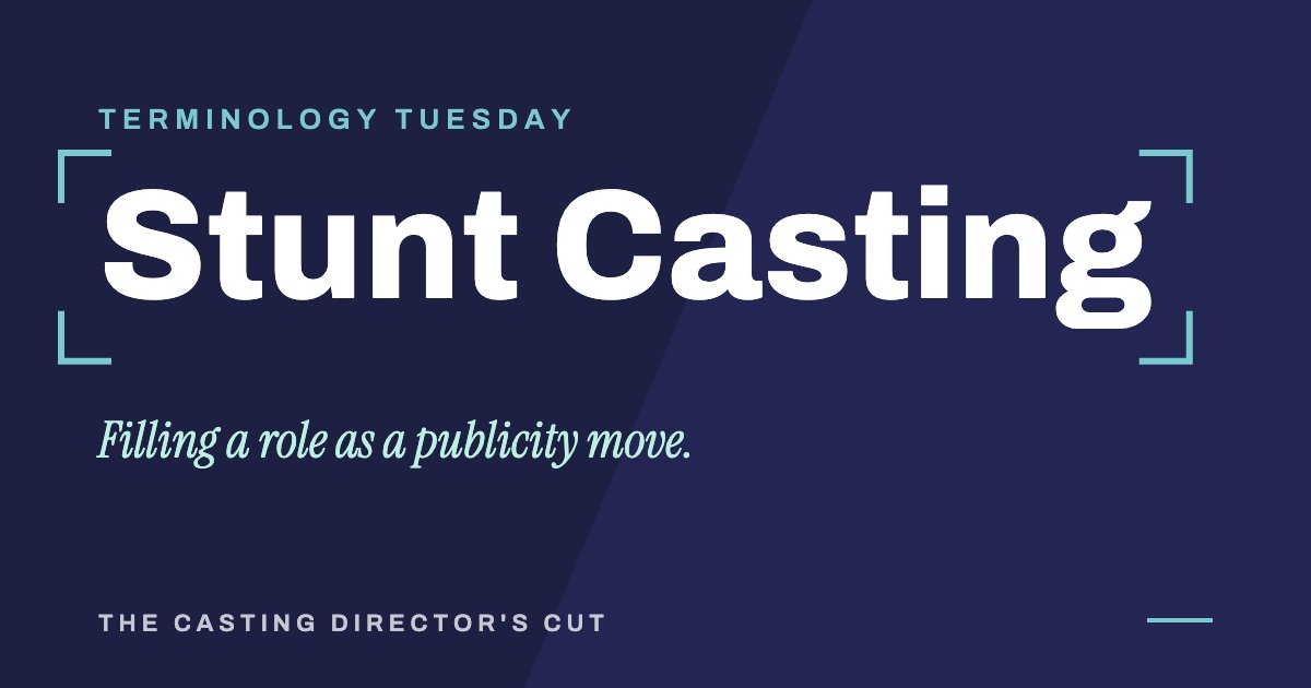Terminology Tuesday: Stunt Casting. Filling a role as a publicity move.