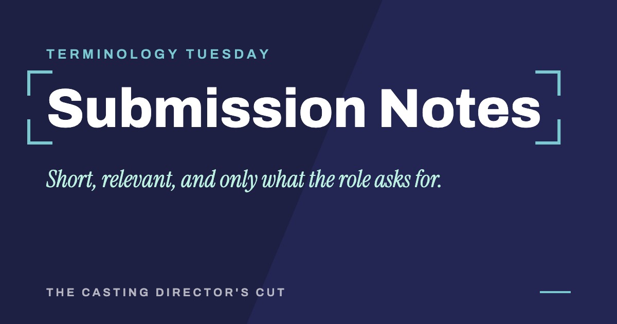 Terminology Tuesday: Submission Notes. Short, relevant, and only what the role asks for.