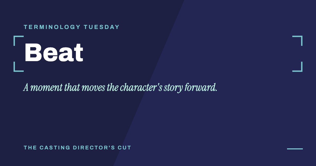 Terminology Tuesday: Beat. A moment that moves the character's story forward.