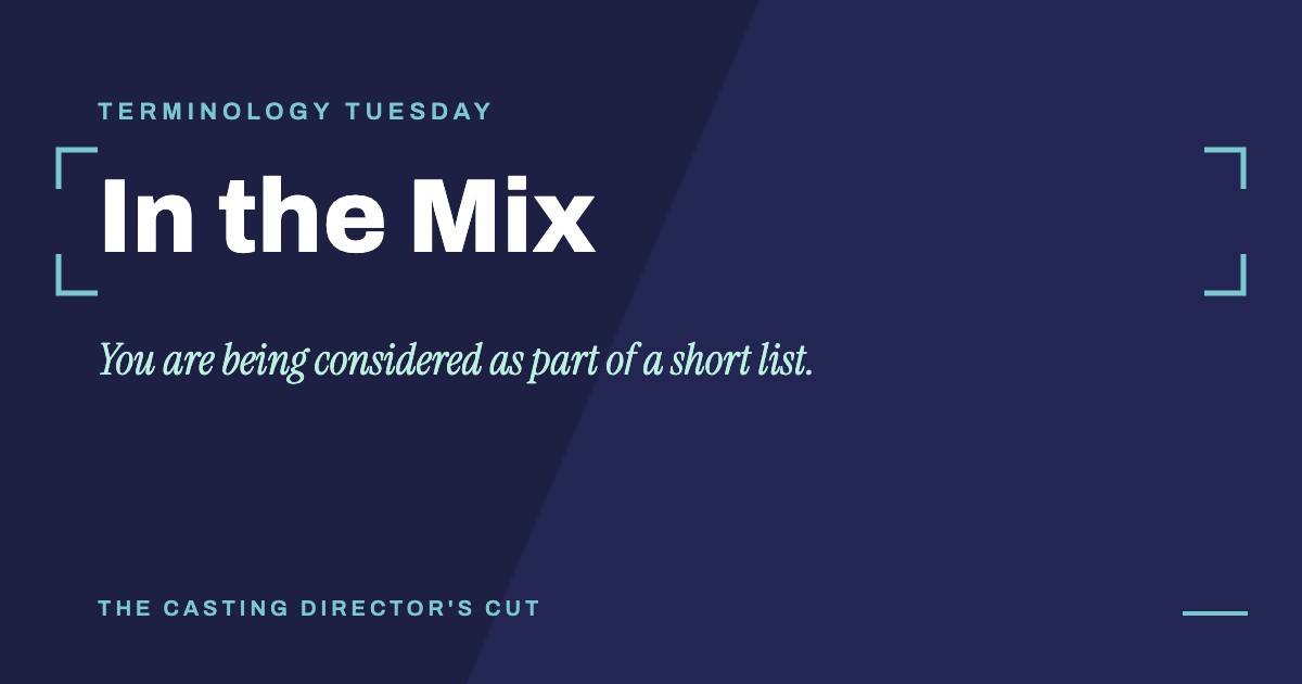 Terminology Tuesday: In the Mix. You are being considered as part of a short list.