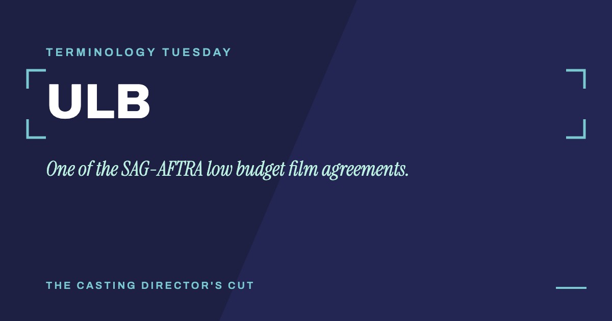 Terminology Tuesday: ULB. One of the SAG-AFTRA low budget film agreements.